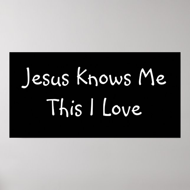 Jesus Knows Me This I Love - Custo... - Customized Poster (Front)
