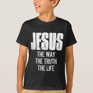 JÉSUS LA VÉRITÉ LA VIE T-shirt