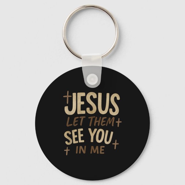 Jesus Let Them See You In Me Retro Christian Desig Keychain (Front)
