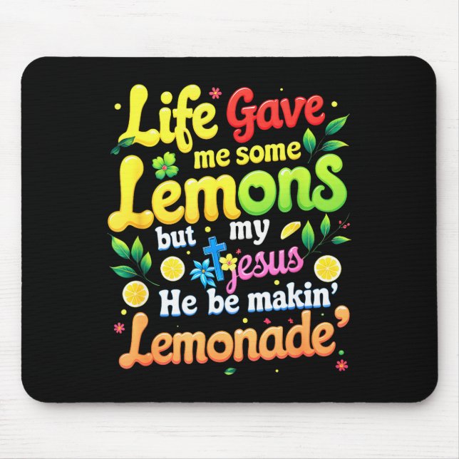 Jesus Life Gave Me Some Lemons Making Lemonade Bib Mouse Pad (Front)