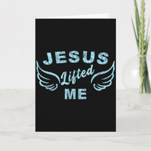 Jesus Lifted Me - Christian Faith Based Edgy Card