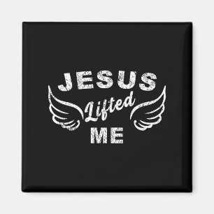 Jesus Lifted Me - Christian Faith Based Edgy  Magnet