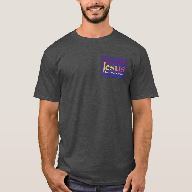 Jesus lives in this shirt (Front)