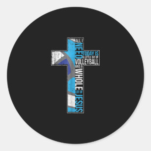 Jesus Love  All I Need Is Little Bit Of Volleyball Classic Round Sticker