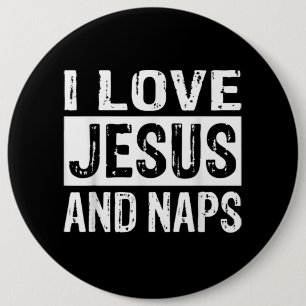 Jesus Love   I Love Jesus And Nap Christian 6 Inch Round Button