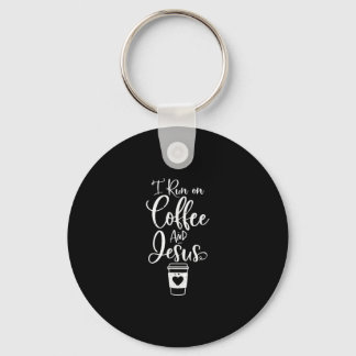 Jesus Love | I Run On Coffee And Jesus Keychain