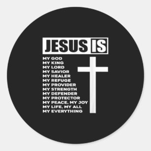 Jesus Love   Jesus Is My God My King My Everything Classic Round Sticker