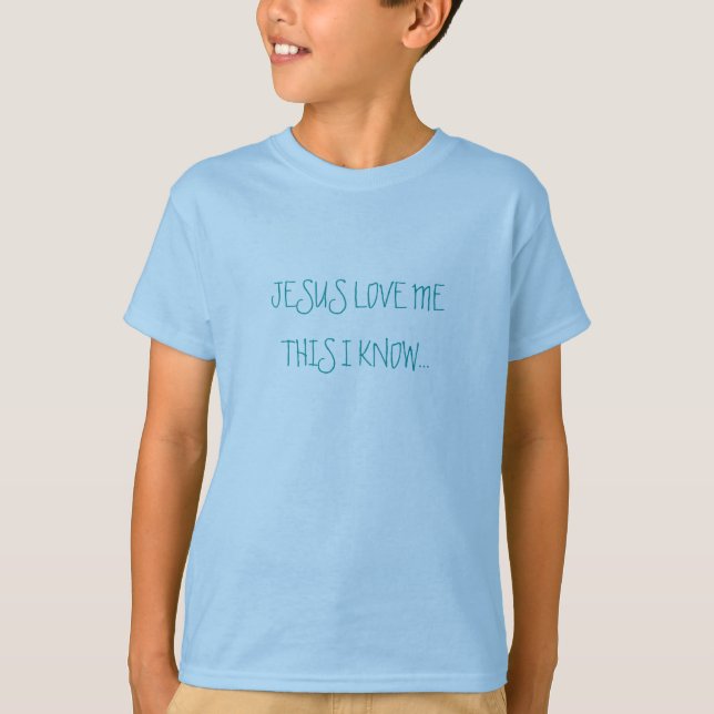JESUS LOVE METHIS I KNOW... T-Shirt (Front)
