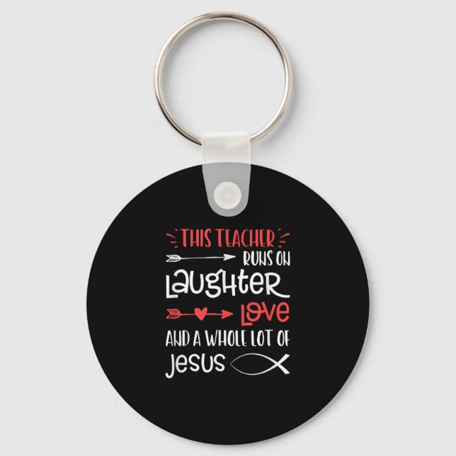 Jesus Love | This Teacher Runs On Laughter Love Keychain (Front)