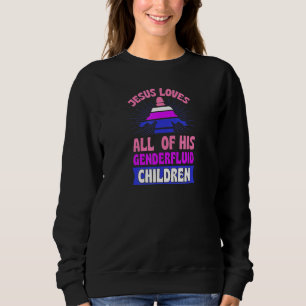 Jesus Loves All Of His Genderfluid Children Christ Sweatshirt