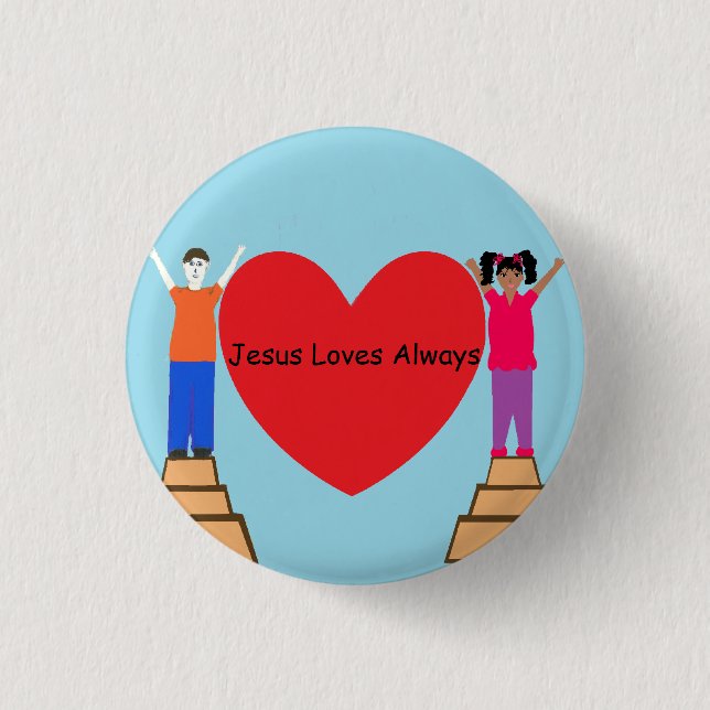 Jesus Loves Always Button (Front)