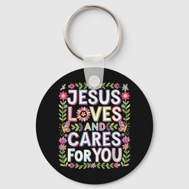 Jesus Loves And Cares For You  Keychain (Front)