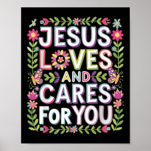 Jesus Loves And Cares For You Poster