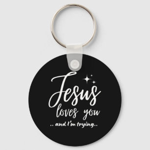 Jesus Loves and Trying Funny Christian Evangelism Keychain