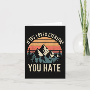 Jesus Loves Everyone You Hate _1  Card