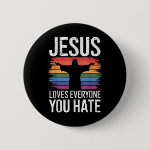 Jesus Loves Everyone You Hate 2 Inch Round Button