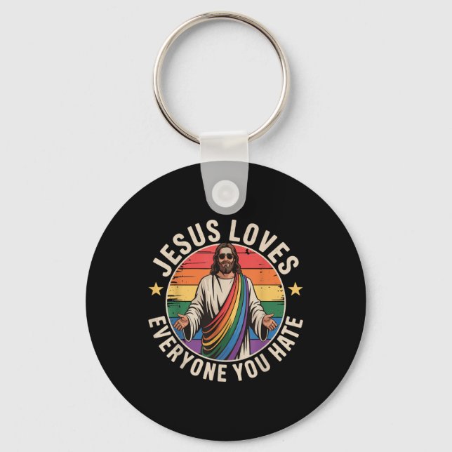 Jesus Loves Everyone You Hate  Keychain (Front)