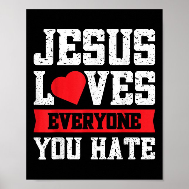 Jesus Loves Everyone You Hate  Poster (Front)