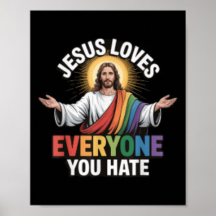 Jesus Loves Everyone You Hate Poster