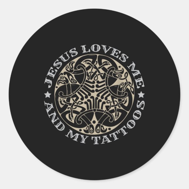 Jesus Loves Me And My Tattoos _1  Classic Round Sticker (Front)