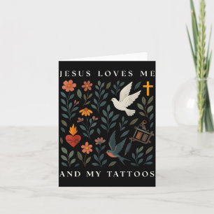Jesus Loves Me And My Tattoos Card
