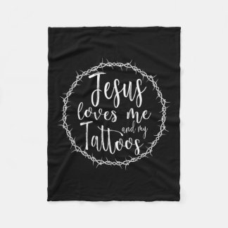 Jesus Loves Me And My Tattoos For Tattooed Christi Fleece Blanket