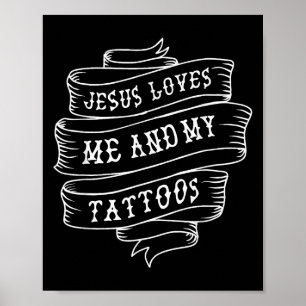 Jesus Loves Me And My Tattoos Funny Christian Quot Poster