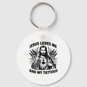 Jesus Loves Me And My Tattoos Funny Saying Tattoo  Keychain