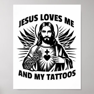 Jesus Loves Me And My Tattoos Funny Saying Tattoo  Poster