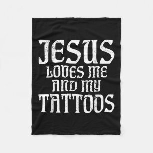 Jesus Loves Me And My Tattoos Ink Tattoo Lover  Fleece Blanket