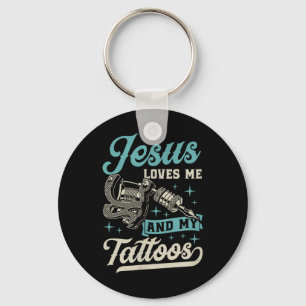 Jesus Loves Me And My Tattoos Inked Christian Bibl Keychain