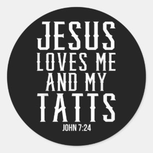 Jesus Loves Me And My Tatts Funny Tattoo Christian Classic Round Sticker