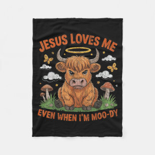 Jesus Loves Me Even When Im Moo-dy  Fleece Blanket