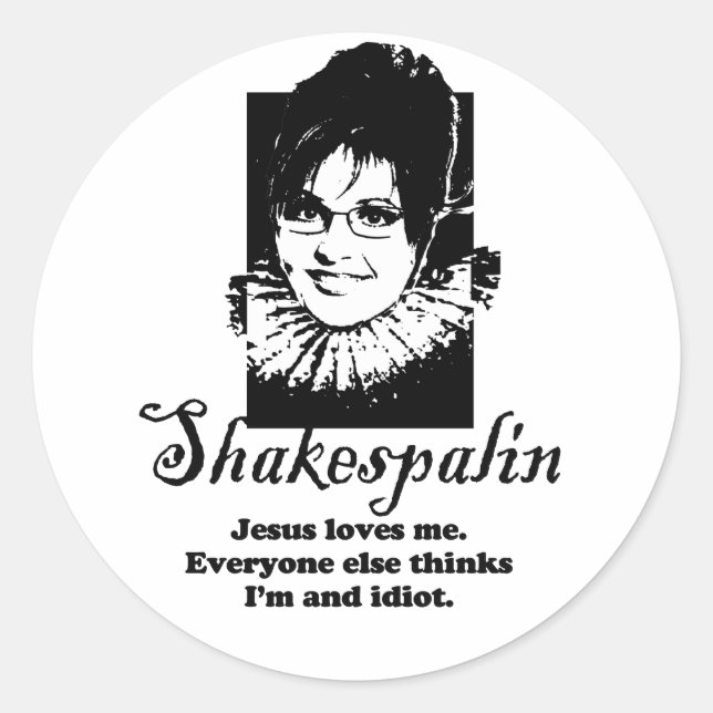 Jesus loves me. Everyone else thinks I'm an idiot Classic Round Sticker (Front)
