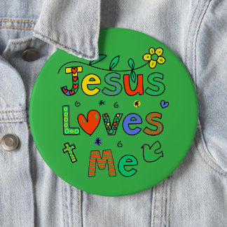 Jesus Loves Me I KellyGrn I Colossal 6x6 Button