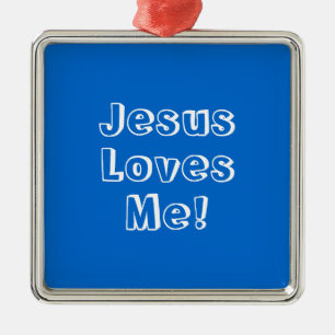 Jesus, Loves, Me! Metal Ornament