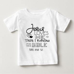 Jesus Loves Me This I Know Baby T-Shirt