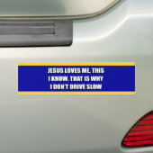 JESUS LOVES ME, THIS I KNOW BUMPER STICKER (On Car)