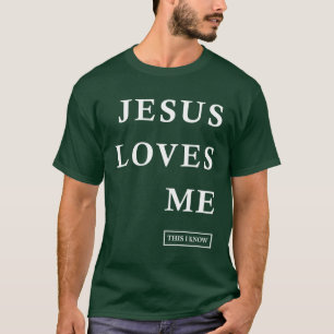 Jesus loves me this I know Christian Saying Quote T-Shirt