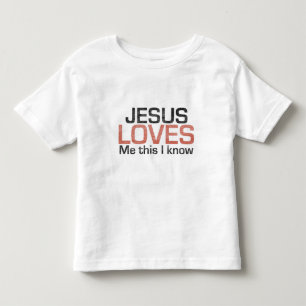 Jesus Loves Me, this I know Toddler T-shirt