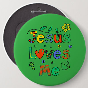 Jesus Loves MeI Doodles I KellyGrn I Colossal 6x6  6 Inch Round Button