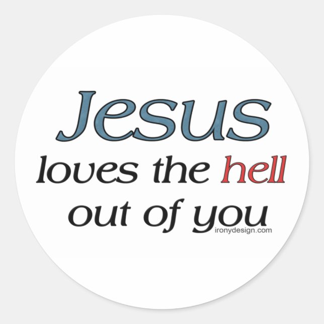 Jesus Loves The Hell Out of You Stickers (Front)