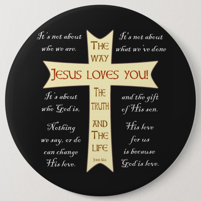 Jesus Loves You 6 Inch Round Button (Front)