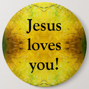 Jesus loves you! 6 inch round button