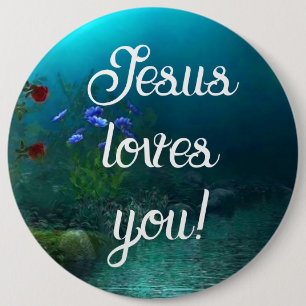 Jesus loves you 6 inch round button
