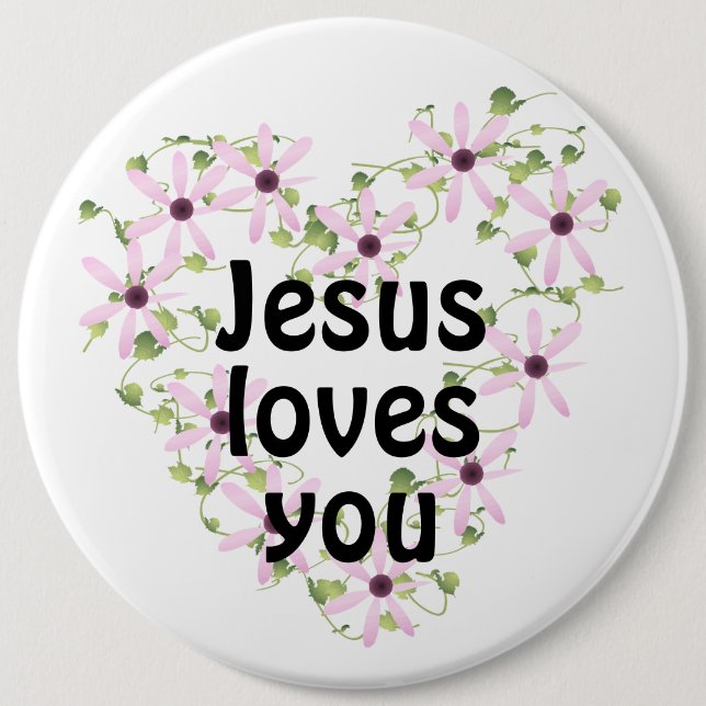 Jesus loves you 6 inch round button (Front)