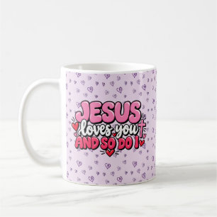 Jesus loves you and so do I Coffee Mug