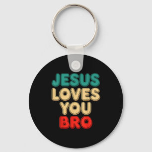 Jesus Loves You Bro Christian Faith Religious Humo Keychain