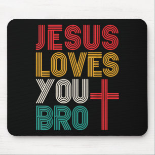 Jesus Loves You Bro Christian Faith Retro Typograp Mouse Pad
