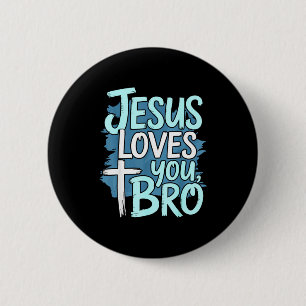 Jesus Loves You Bro Christian Religious  2 Inch Round Button